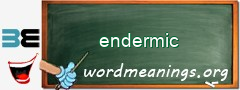 WordMeaning blackboard for endermic